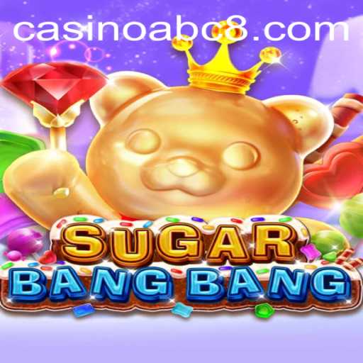 Exploring the Thrilling World of SUGARBANGBANG: Game Features and Rules